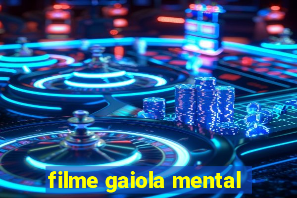 filme gaiola mental